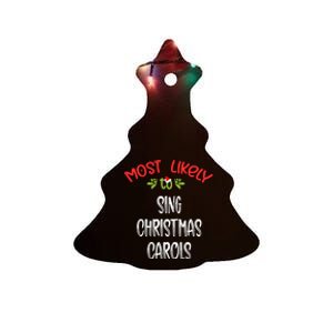 Most Likely To Christmas Sing Christmas Carols Family Group Ceramic Tree Ornament