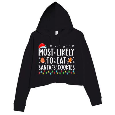 Most Likely To Eat Santas Cookies Xmas Family Christmas Crop Fleece Hoodie