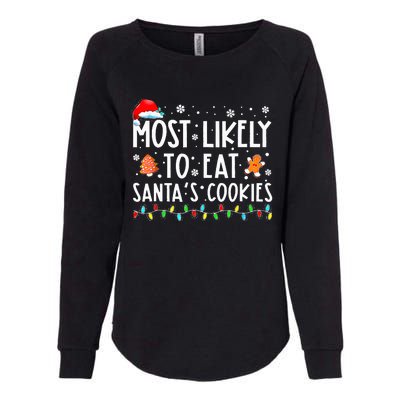 Most Likely To Eat Santas Cookies Xmas Family Christmas Womens California Wash Sweatshirt