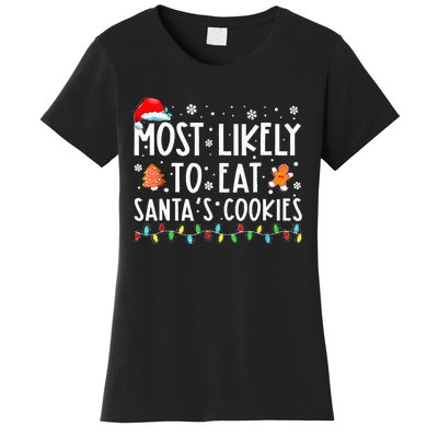 Most Likely To Eat Santas Cookies Xmas Family Christmas Women's T-Shirt