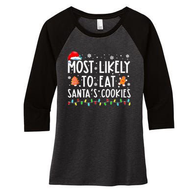 Most Likely To Eat Santas Cookies Xmas Family Christmas Women's Tri-Blend 3/4-Sleeve Raglan Shirt