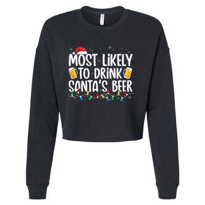 Most Likely To Drink Santa's Beer Xmas Drinking  Cropped Pullover Crew