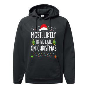 Most Likely To Be Late On Christmas Funny Christmas Holiday Performance Fleece Hoodie