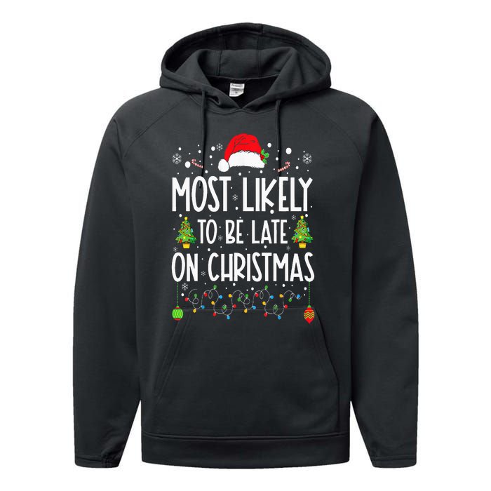 Most Likely To Be Late On Christmas Funny Christmas Holiday Performance Fleece Hoodie