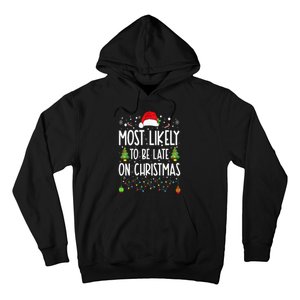 Most Likely To Be Late On Christmas Funny Christmas Holiday Hoodie