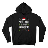 Most Likely To Be Late On Christmas Funny Christmas Holiday Hoodie