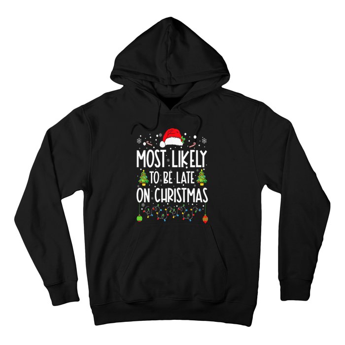 Most Likely To Be Late On Christmas Funny Christmas Holiday Hoodie