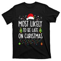 Most Likely To Be Late On Christmas Funny Christmas Holiday T-Shirt