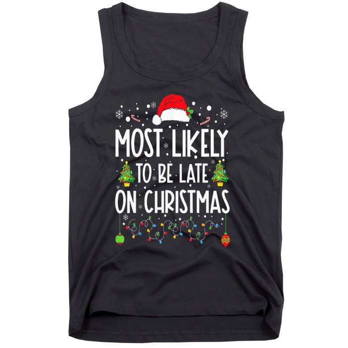 Most Likely To Be Late On Christmas Funny Christmas Holiday Tank Top