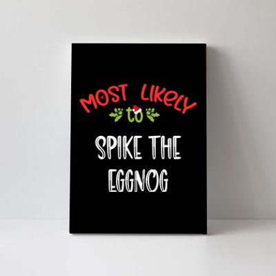 Most Likely To Christmas Spike The Eggnog Family Group Canvas