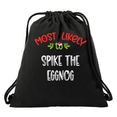 Most Likely To Christmas Spike The Eggnog Family Group Drawstring Bag