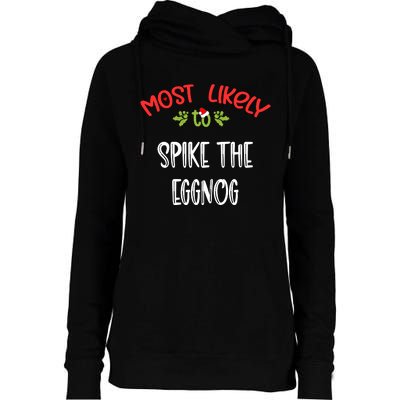 Most Likely To Christmas Spike The Eggnog Family Group Womens Funnel Neck Pullover Hood