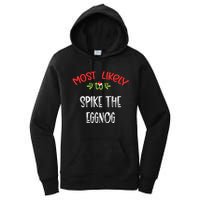 Most Likely To Christmas Spike The Eggnog Family Group Women's Pullover Hoodie