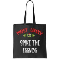 Most Likely To Christmas Spike The Eggnog Family Group Tote Bag