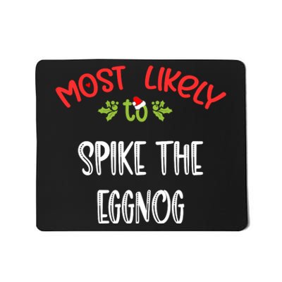 Most Likely To Christmas Spike The Eggnog Family Group Mousepad