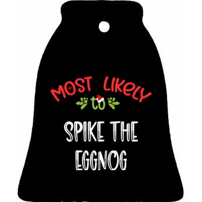 Most Likely To Christmas Spike The Eggnog Family Group Ceramic Bell Ornament