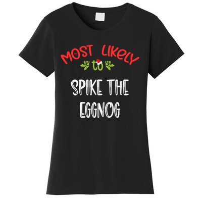 Most Likely To Christmas Spike The Eggnog Family Group Women's T-Shirt