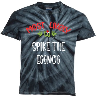 Most Likely To Christmas Spike The Eggnog Family Group Kids Tie-Dye T-Shirt