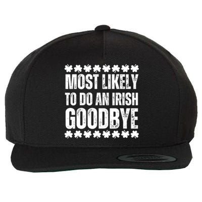 Most Likely To Do An Irish Goodbye Funny St Patricks Day Wool Snapback Cap