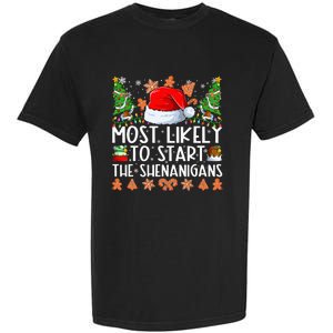 Most Likely To Start The Shenanigans Family Christmas Garment-Dyed Heavyweight T-Shirt