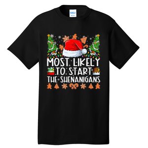 Most Likely To Start The Shenanigans Family Christmas Tall T-Shirt