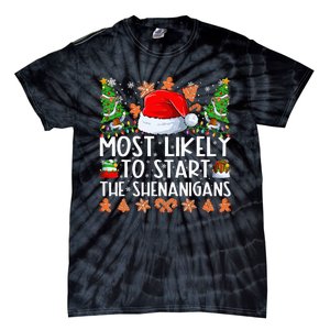 Most Likely To Start The Shenanigans Family Christmas Tie-Dye T-Shirt