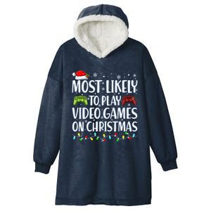 Most Likely To Play Video Games On Christmas Gift Hooded Wearable Blanket