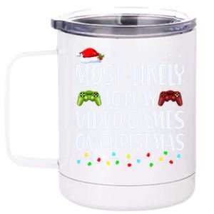 Most Likely To Play Video Games On Christmas Gift 12 oz Stainless Steel Tumbler Cup