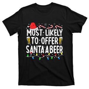 Most Likely To Offer Santa A Beer Funny Drinking Christmas T-Shirt