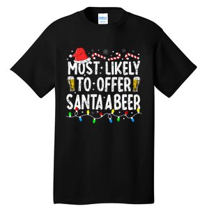 Most Likely To Offer Santa A Beer Funny Drinking Christmas Tall T-Shirt