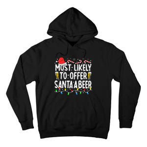 Most Likely To Offer Santa A Beer Funny Drinking Christmas Tall Hoodie