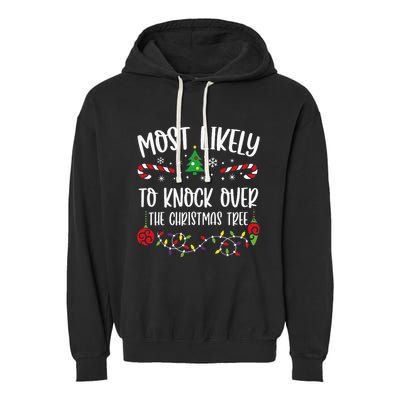 Most Likely To Knock Over The Christmas Tree Funny Christmas Family Matching C Garment-Dyed Fleece Hoodie
