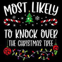 Most Likely To Knock Over The Christmas Tree Funny Christmas Family Matching C Flexfit Unipanel Trucker Cap