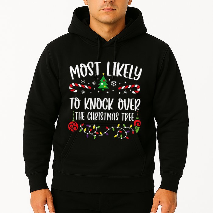 Most Likely To Knock Over The Christmas Tree Funny Christmas Family Matching C Hoodie