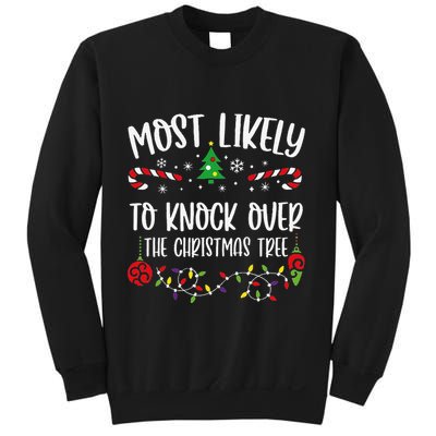 Most Likely To Knock Over The Christmas Tree Funny Christmas Family Matching C Sweatshirt