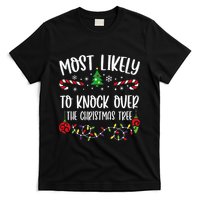Most Likely To Knock Over The Christmas Tree Funny Christmas Family Matching C T-Shirt
