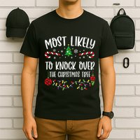 Most Likely To Knock Over The Christmas Tree Funny Christmas Family Matching C T-Shirt