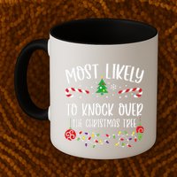 Most Likely To Knock Over The Christmas Tree Funny Christmas Family Matching C Mug
