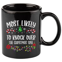 Most Likely To Knock Over The Christmas Tree Funny Christmas Family Matching C 11oz C Handle Ceramic Mug