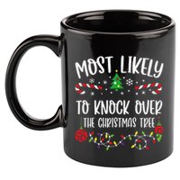 Most Likely To Knock Over The Christmas Tree Funny Christmas Family Matching C 11oz C Handle Ceramic Mug