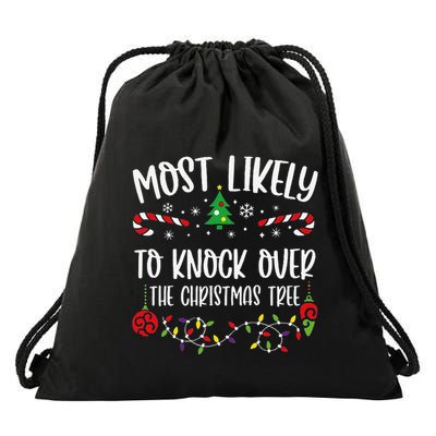 Most Likely To Knock Over The Christmas Tree Funny Christmas Family Matching C Drawstring Bag