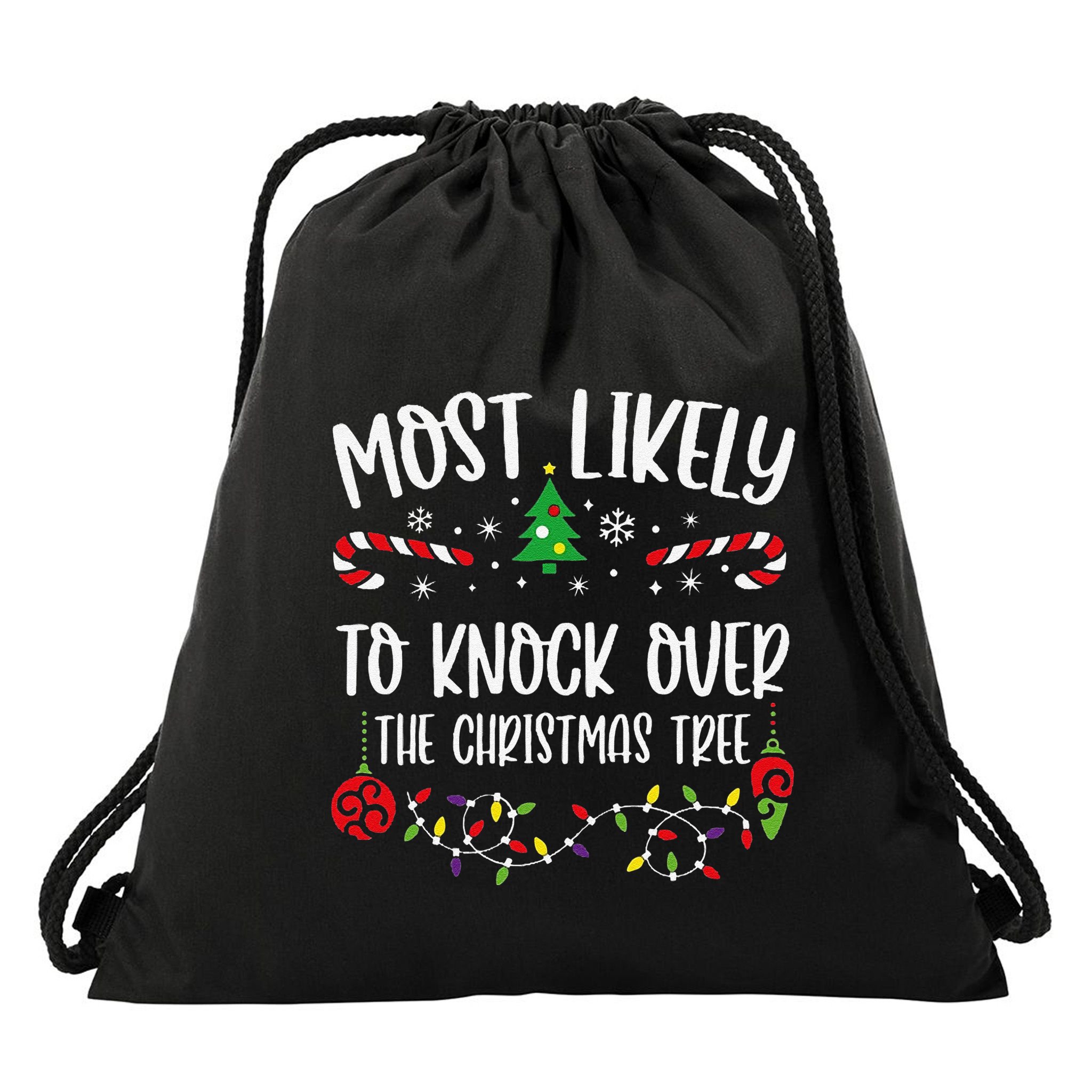 Most Likely To Knock Over The Christmas Tree Funny Christmas Family Matching C Drawstring Bag