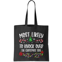 Most Likely To Knock Over The Christmas Tree Funny Christmas Family Matching C Bag