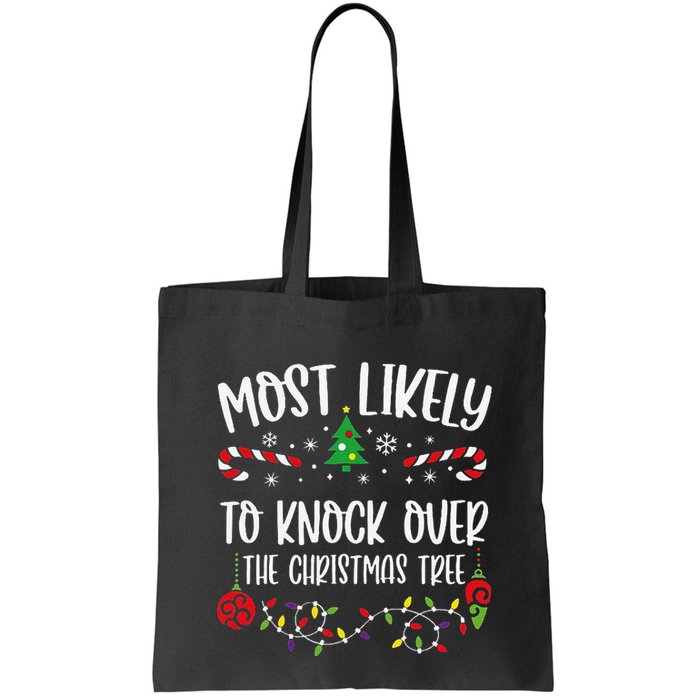 Most Likely To Knock Over The Christmas Tree Funny Christmas Family Matching C Bag