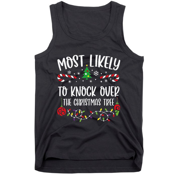 Most Likely To Knock Over The Christmas Tree Funny Christmas Family Matching C Tank Top