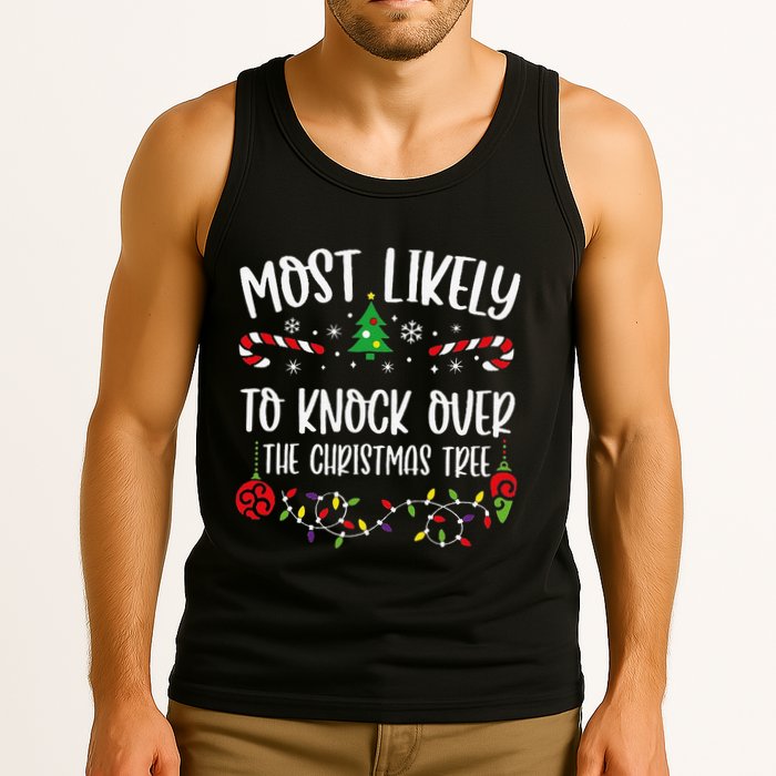 Most Likely To Knock Over The Christmas Tree Funny Christmas Family Matching C Tank Top