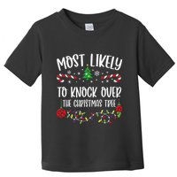 Most Likely To Knock Over The Christmas Tree Funny Christmas Family Matching C Toddler T-Shirt