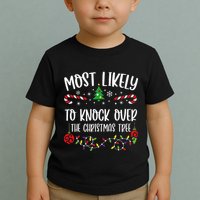 Most Likely To Knock Over The Christmas Tree Funny Christmas Family Matching C Toddler T-Shirt