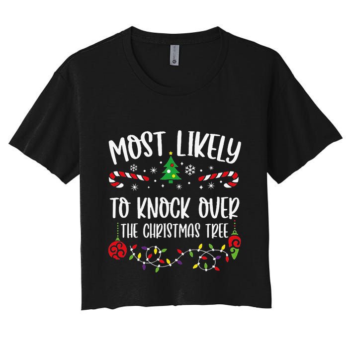 Most Likely To Knock Over The Christmas Tree Funny Christmas Family Matching C Crop Top