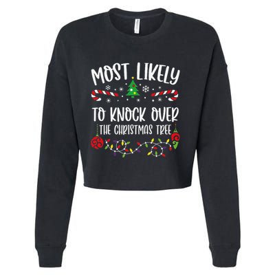 Most Likely To Knock Over The Christmas Tree Funny Christmas Family Matching C Cropped Pullover Crew